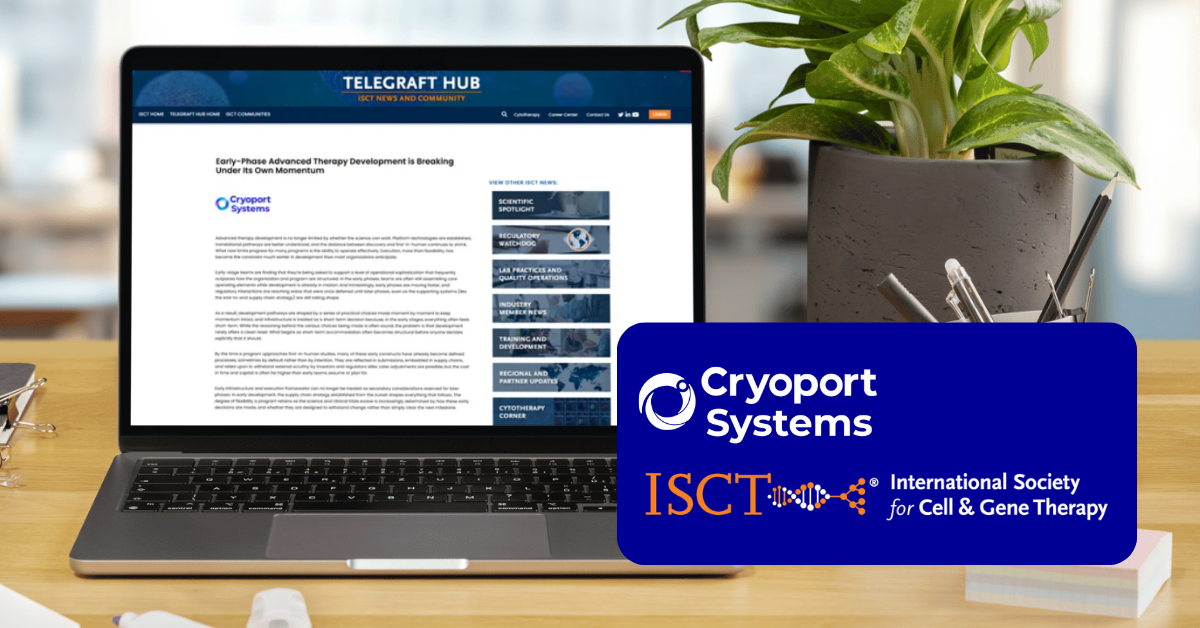 Cryoport Systems with ISCT on Why Early-Phase Development is Starting to Strain